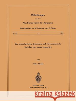 Das Photochemische, Dynamische und Thermodynamische Verhalten der Oberen Ionosphäre P. Stubbe 9783540070474 Springer-Verlag Berlin and Heidelberg GmbH &  - książka