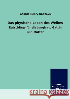 Das physische Leben des Weibes Napheys, George Henry 9783846011607 Salzwasser-Verlag Gmbh - książka