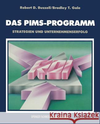Das Pims-Programm: Strategien Und Unternehmenserfolg Buzzell, Robert D. 9783663095477 Gabler Verlag - książka