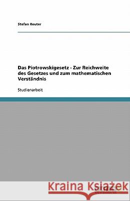 Das Piotrowskigesetz - Zur Reichweite des Gesetzes und zum mathematischen Verständnis Stefan Reuter 9783640422937 Grin Verlag - książka