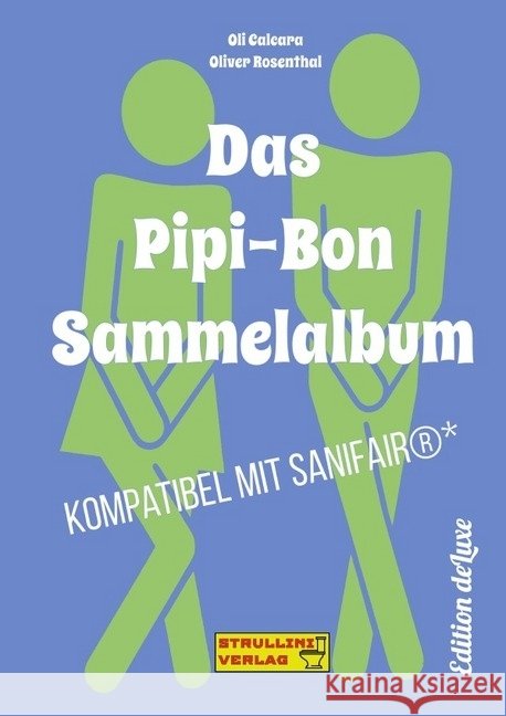 Das Pipi-Bon Sammelalbum : Edition de Luxe Calcara, Oli; Rosenthal, Oliver 9783745027143 epubli - książka