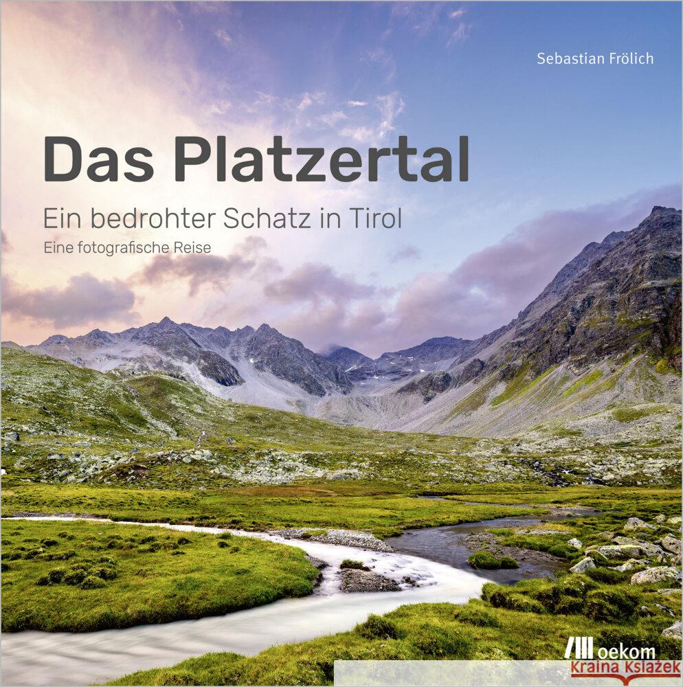 Das Platzertal Frölich, Sebastian 9783987261213 oekom - książka