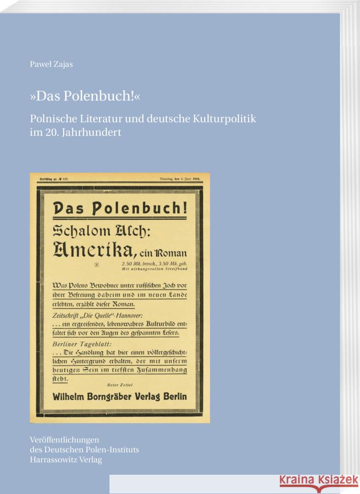 Das Polenbuch!: Polnische Literatur Und Deutsche Kulturpolitik Im 20. Jahrhundert Veroffentlichungen Des Deutschen Polen-Instituts Dar Pawel Zajas 9783447120258 Harrassowitz - książka