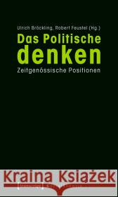 Das Politische denken : Zeitgenössische Positionen Bröckling, Ulrich Feustel, Robert  9783837611601 transcript - książka