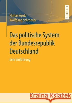 Das Politische System Der Bundesrepublik Deutschland: Eine Einführung Grotz, Florian 9783658086374 Springer vs - książka