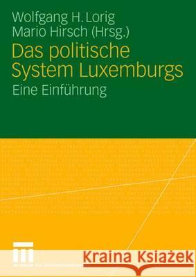 Das Politische System Luxemburgs: Eine Einführung Lorig, Wolfgang H. 9783531141824 Vs Verlag Fur Sozialwissenschaften - książka