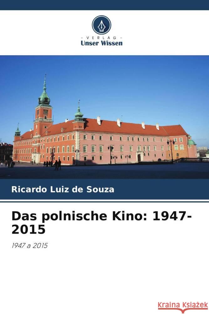 Das polnische Kino: 1947-2015 Souza, Ricardo Luiz de 9786208384227 Verlag Unser Wissen - książka
