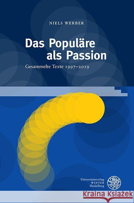 Das Populäre als Passion Werber, Niels 9783825395247 Universitätsverlag Winter - książka