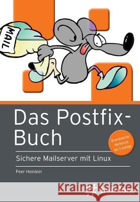 Das Postfix-Buch: Sichere Mailserver mit Linux Heinlein, Peer 9781536939910 Createspace Independent Publishing Platform - książka