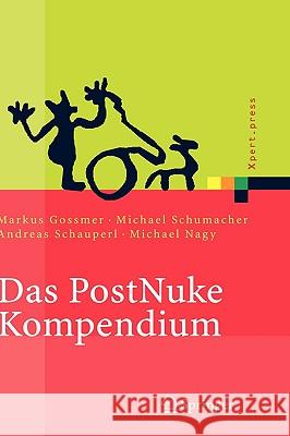 Das Postnuke Kompendium: Internet-, Intranet- und Extranet-Portale Erstellen und Verwalten Gossmer, Markus 9783540219422 Springer - książka