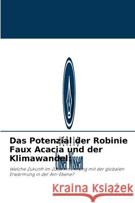 Das Potenzial der Robinie Faux Acacia und der Klimawandel Boubacar Kandé 9786203759259 Verlag Unser Wissen - książka