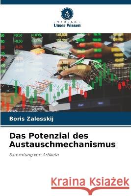 Das Potenzial des Austauschmechanismus Boris Zalesskij 9786205342596 Verlag Unser Wissen - książka