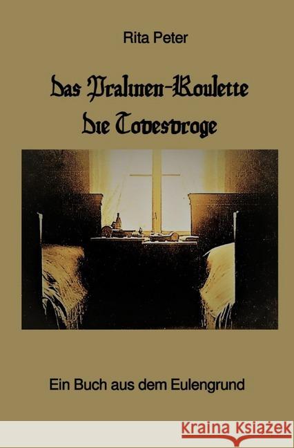Das Pralinen-Roulette Die Todesdroge : Die Todesdroge Peter, Rita 9783748577591 epubli - książka