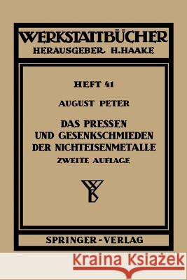 Das Pressen Und Gesenkschmieden Der Nichteisenmetalle Peter, A. 9783540019671 Springer - książka