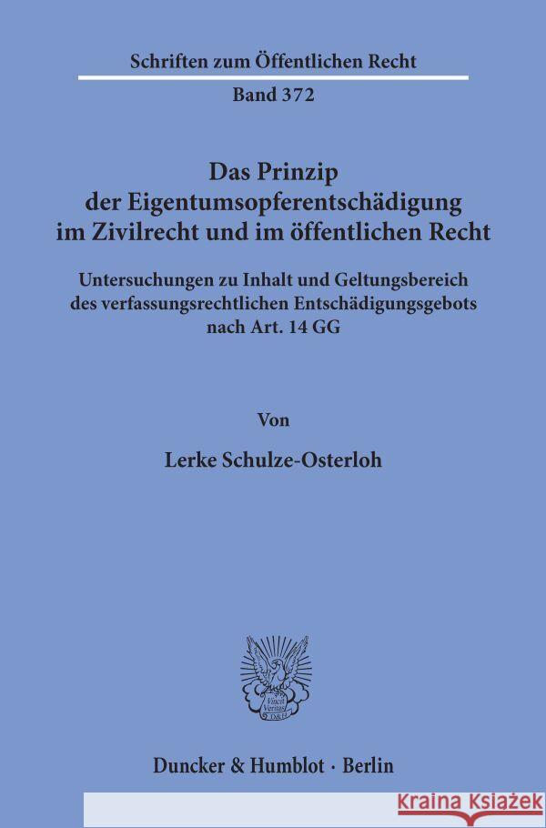 Das Prinzip Der Eigentumsopferentschadigung Im Zivilrecht Und Im Offentlichen Recht: Untersuchungen Zu Inhalt Und Geltungsbereich Des Verfassungsrecht Schulze-Osterloh, Lerke 9783428045600 Duncker & Humblot - książka