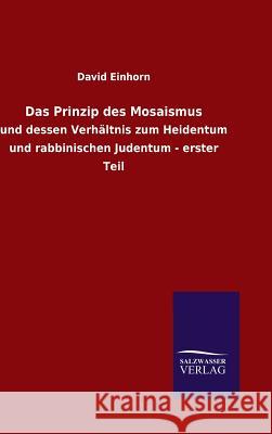 Das Prinzip des Mosaismus David Einhorn 9783846074466 Salzwasser-Verlag Gmbh - książka