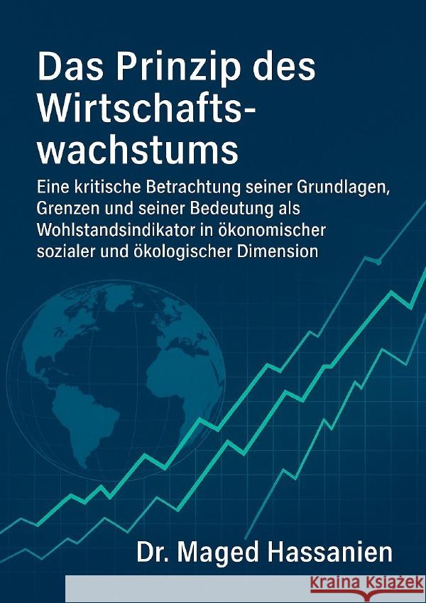Das Prinzip des Wirtschaftswachstums Hassanien, Dr. Maged 9783565074976 epubli - książka