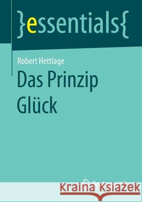 Das Prinzip Glück Robert Hettlage 9783658080129 Springer vs - książka