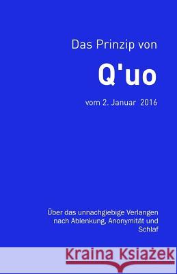 Das Prinzip von Q'uo (2. Januar 2016): Über das unnachgiebige Verlangen nach Ablenkung, Anonymität und Schlaf McCarty, Jim 9781720606635 Createspace Independent Publishing Platform - książka