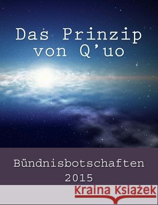 Das Prinzip von Q'uo: Bündnisbotschaften 2015 McCarty, Jim 9783945871263 Das Gesetz Des Einen-Verlag - książka