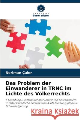 Das Problem der Einwanderer in TRNC im Lichte des Völkerrechts Neriman Çakır 9786203107425 Verlag Unser Wissen - książka