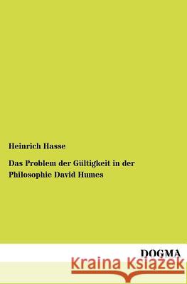 Das Problem der Gültigkeit in der Philosophie David Humes Hasse, Heinrich 9783954547579 Dogma - książka
