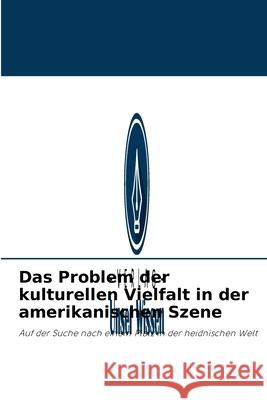 Das Problem der kulturellen Vielfalt in der amerikanischen Szene Serhat Uzun 9786202892506 Verlag Unser Wissen - książka