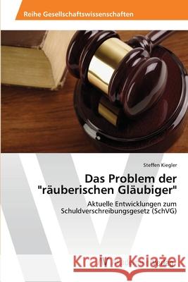 Das Problem der räuberischen Gläubiger Kiegler, Steffen 9783639449013 AV Akademikerverlag - książka