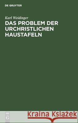 Das Problem Der Urchristlichen Haustafeln Karl Weidinger 9783112486177 De Gruyter - książka