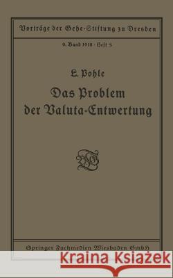 Das Problem Der Valuta-Entwertung Pohle, Ludwig 9783663156000 Vieweg+teubner Verlag - książka