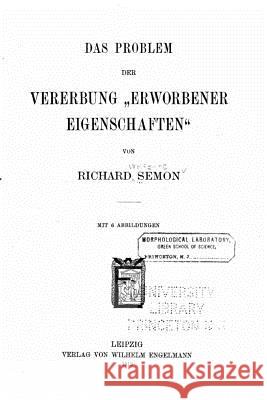 Das Problem Der Vererbung Erworbener Eigenschaften Richard Semon 9781523474387 Createspace Independent Publishing Platform - książka