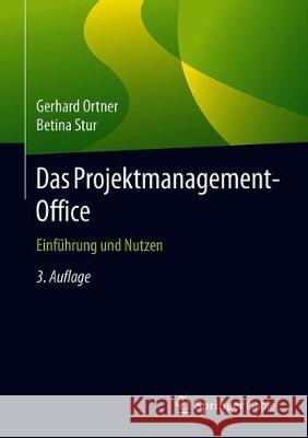 Das Projektmanagement-Office: Einführung Und Nutzen Ortner, Gerhard 9783662594858 Springer Gabler - książka