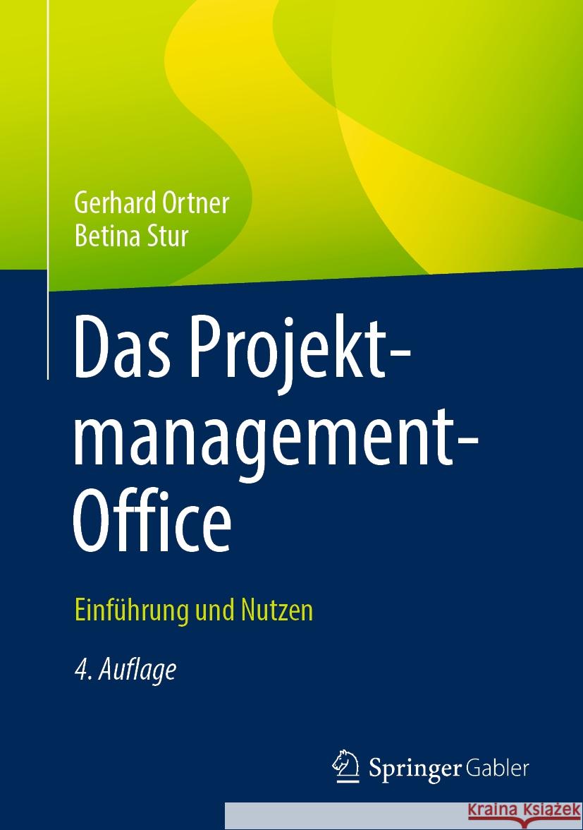 Das Projektmanagement-Office: Einf?hrung Und Nutzen Gerhard Ortner Betina Stur 9783662682272 Springer Gabler - książka