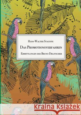 Das Promotionsverfahren: Ermittlungen des Bruno Delitscher Staudte, Hans-Walter 9783740744113 Twentysix - książka