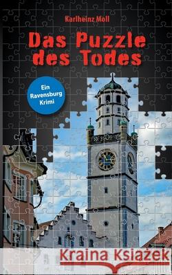 Das Puzzle des Todes: Ein Ravensburg Krimi Karlheinz Moll 9783347423640 Tredition Gmbh - książka