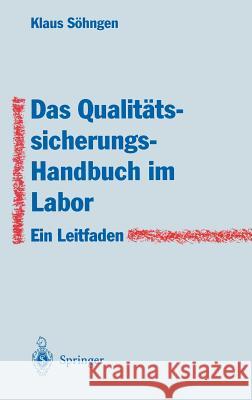 Das Qualitätssicherungs-Handbuch Im Labor: Ein Leitfaden Zur Erstellung Söhngen, Klaus 9783540591245 Springer - książka