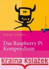 Das Raspberry Pi Kompendium Follmann, Rüdiger 9783642549106 Vieweg+Teubner