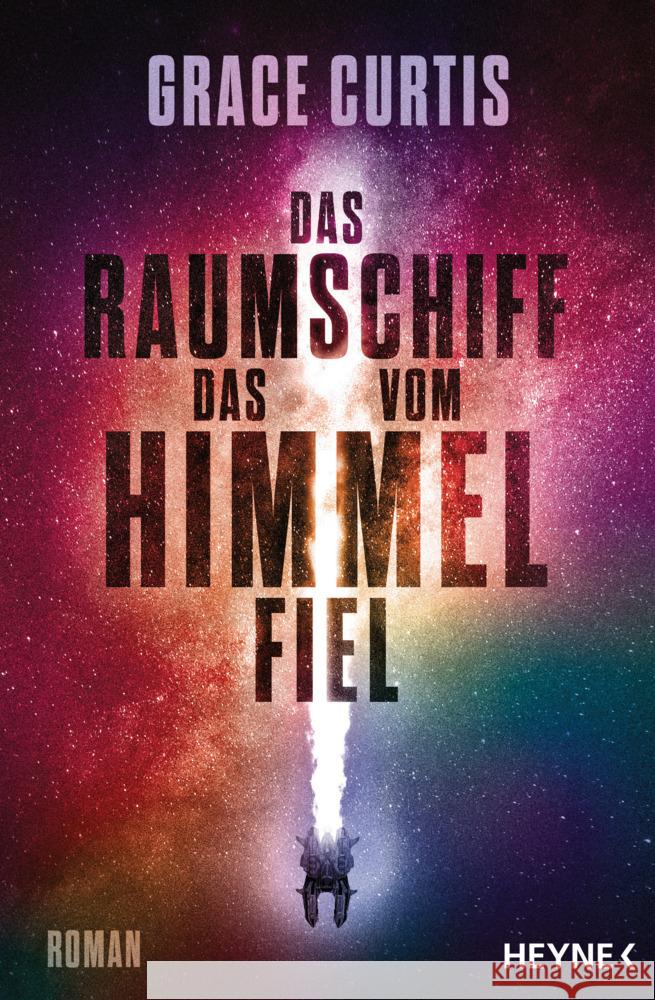 Das Raumschiff, das vom Himmel fiel Curtis, Grace 9783453322578 Heyne - książka