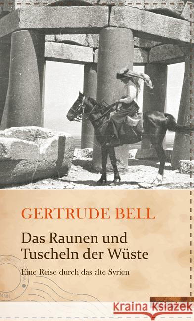 Das Raunen und Tuscheln der Wüste : Eine Reise durch das alte Syrien Bell, Gertrude 9783737400190 Edition Erdmann - książka