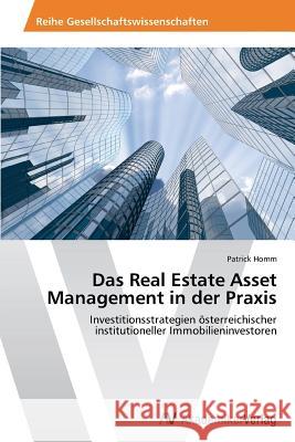 Das Real Estate Asset Management in Der Praxis Homm Patrick 9783639463712 AV Akademikerverlag - książka