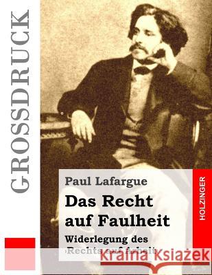 Das Recht auf Faulheit (Großdruck): Widerlegung des 'Rechts auf Arbeit' Bernstein, Eduard 9781508574903 Createspace - książka