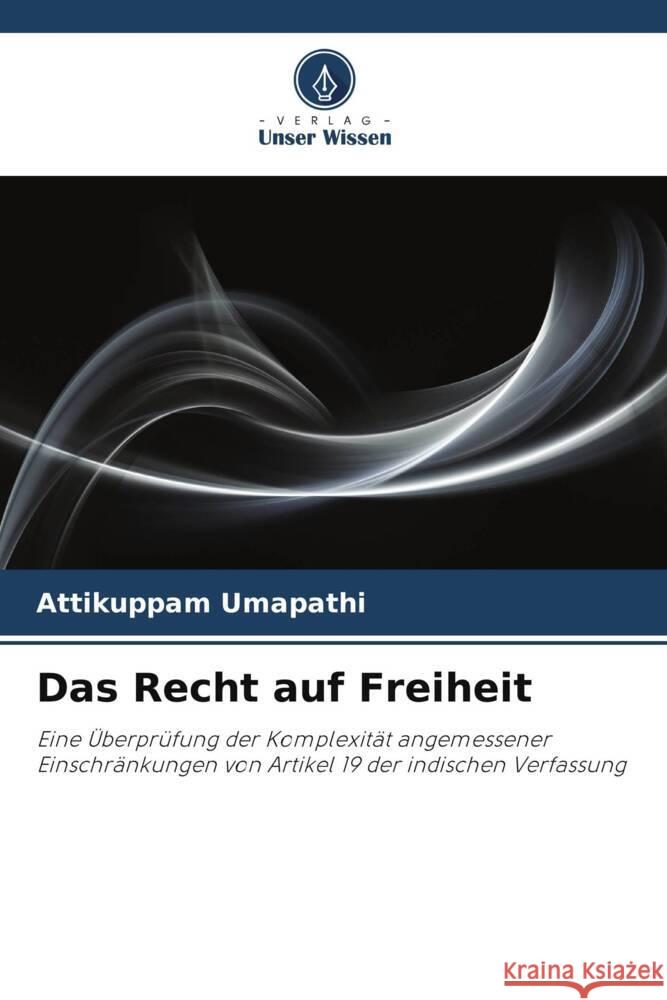 Das Recht auf Freiheit Umapathi, Attikuppam 9786208294304 Verlag Unser Wissen - książka
