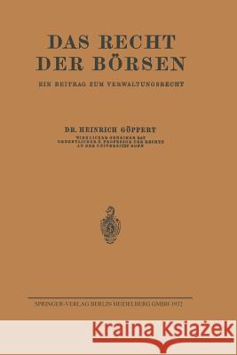 Das Recht Der Börsen: Ein Beitrag Zum Verwaltungsrecht Göppert, Heinrich 9783642939808 Springer - książka