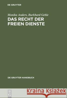 Das Recht der freien Dienste Monika Anders, Burkhard Gehle 9783110150124 de Gruyter - książka