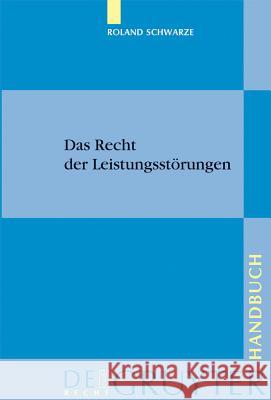 Das Recht der Leistungsstörungen Roland Schwarze 9783899494648 de Gruyter - książka