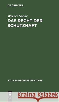 Das Recht Der Schutzhaft Spohr, Werner 9783112602430 de Gruyter - książka