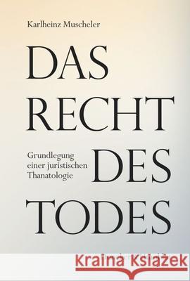 Das Recht des Todes Muscheler, Karlheinz 9783428193332 Duncker & Humblot - książka