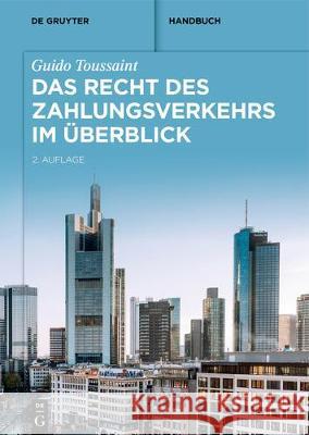 Das Recht Des Zahlungsverkehrs Im Überblick Toussaint, Guido 9783110455649 de Gruyter - książka