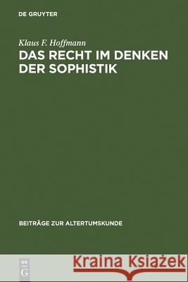 Das Recht im Denken der Sophistik Klaus F Hoffmann 9783598776533 de Gruyter - książka