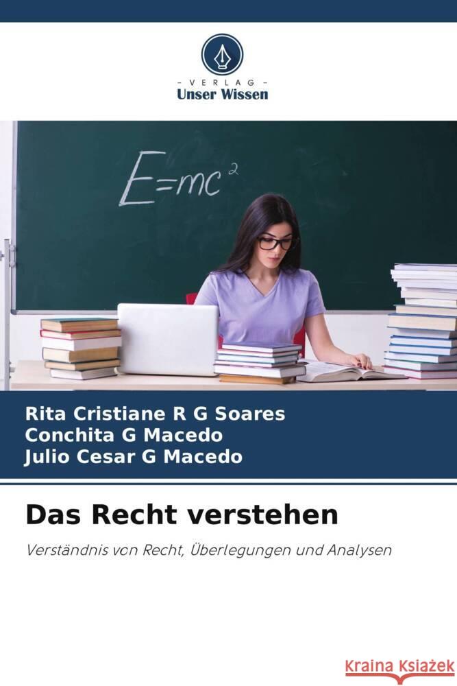 Das Recht verstehen Soares, Rita Cristiane R G, Macedo, Conchita G, Macedo, Julio Cesar G 9786206417200 Verlag Unser Wissen - książka